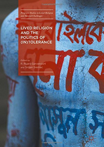 Lived Religion and the Politics of (In)Tolerance (Palgrave Studies in Lived Religion and Societal Challenges)