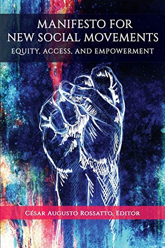 Manifesto for New Social Movements: Equity, Access, & Empowerment (NA)