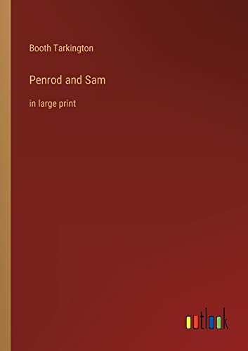 Penrod and Sam: in large print