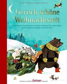 Tierisch schöne Weihnachtszeit: Die schönsten Tiergeschichten zum Fest von Kirsten Boie, James Krüss, Astrid Lindgren, Paul Maar und vielen mehr: Die ... Astrid Lindgren, Paul Maar und vielen mehr