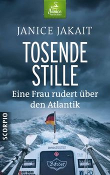 Tosende Stille. Eine Frau rudert über den Atlantik