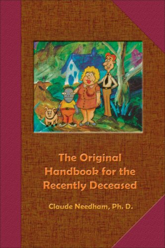 Claude Needham The Original Handbook For The Recently Deceased (Tech Manual-Field Operator's Edition)