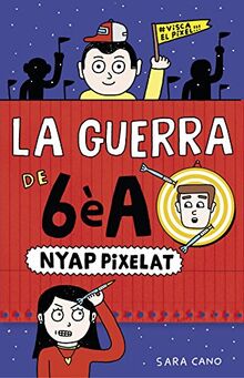 La guerra de 6èA 4. Nyap pixelat (Joves lectors, Band 4)