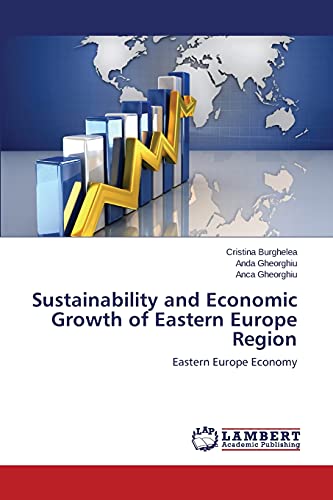 Sustainability and Economic Growth of Eastern Europe Region: Eastern Europe Economy
