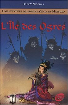 Une aventure des rônins Zenta et Matsuzo. Vol. 5. L'île des ogres