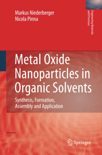 Metal Oxide Nanoparticles in Organic Solvents: Synthesis, Formation, Assembly and Application (Engineering Materials and Processes)