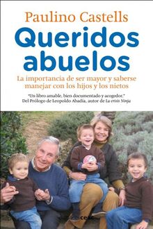 Queridos abuelos: La importancia de ser mayor y saberse manejar con los hijos y los nietos (Cuidados y Belleza)