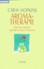 Aromatherapie. Was Sie wirklich darüber wissen müssen.