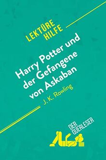 Harry Potter und der Gefangene von Askaban von J .K. Rowling (Lektürehilfe): Detaillierte Zusammenfassung, Personenanalyse und Interpretation