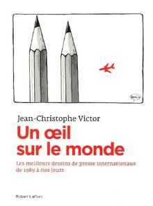 Un oeil sur le monde : les meilleurs dessins de presse internationaux de 1989 à nos jours