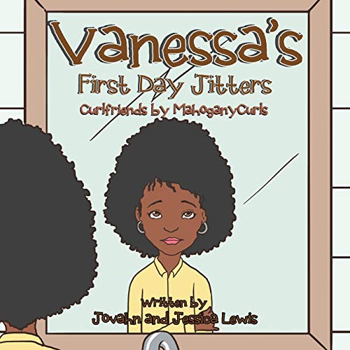 Vanessa's First Day Jitters: Curlfriends by MahoganyCurls®