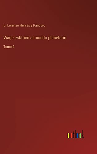 Viage estático al mundo planetario: Tomo 2