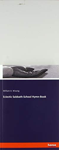 Eclectic Sabbath-School Hymn-Book