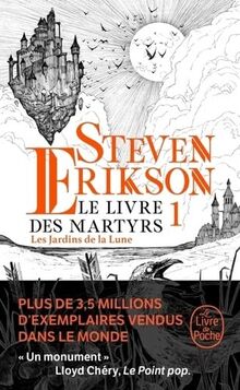 Le livre des martyrs. Vol. 1. Les jardins de la lune