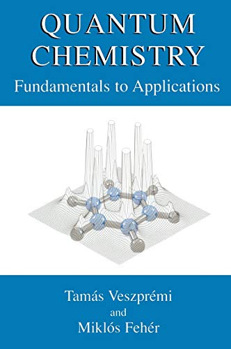 Quantum Chemistry: Fundamentals to Applications
