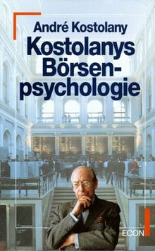 Kostolanys Börsenpsychologie.