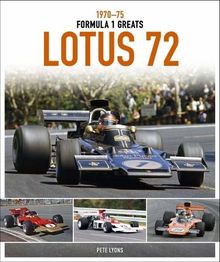 Lotus 72: 1970-75 (Formula 1 Greats)