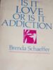 Is it Love or is it Addiction?