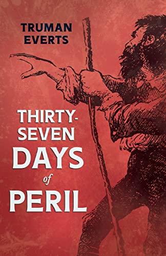 Thirty-Seven Days of Peril