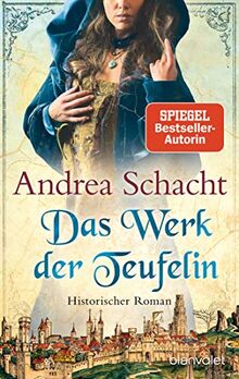 Das Werk der Teufelin: Roman (Begine Almut Bossart, Band 2)