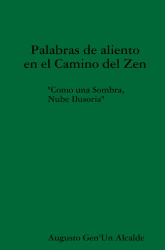 Palabras de aliento en el Camino del Zen “Como una sombra, Nube Ilusoria”