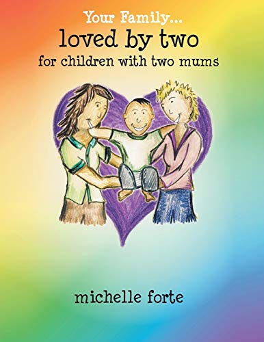 Loved by Two: For Children with Two Mums