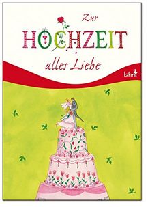 Zur Hochzeit alles Liebe