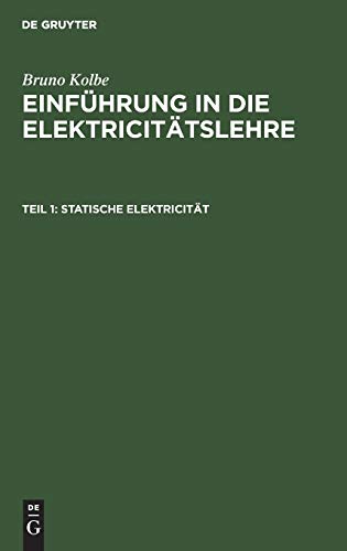 Statische Elektricität (Bruno Kolbe: Einführung in die Elektricitätslehre)