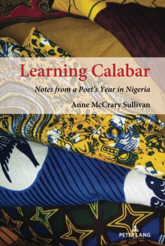 Learning Calabar: Notes from a Poet¿s Year in Nigeria