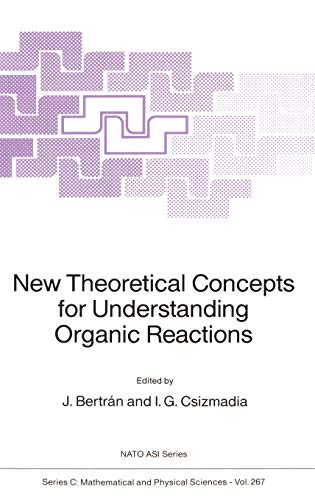 New Theoretical Concepts for Understanding Organic Reactions (Nato Science Series C:, 267, Band 267)