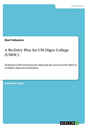 A Re-Entry Plan for UM Digos College (UMDC): Evaluation of the institution for enhancing the services in the delivery in Higher Education Institution