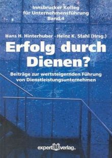 Erfolg durch Dienen - Beiträge zur wertsteigernden Führung von Dienstleitungsunternehmen.