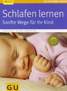 Schlafen lernen: Sanfte Wege für Ihr Kind (GU Ratgeber Kinder)