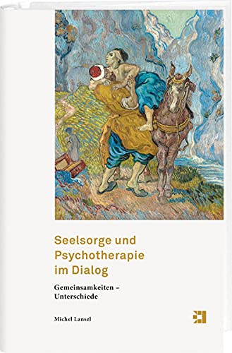 Seelsorge und Psychotherapie im Dialog: Gemeinsamkeiten – Unterschiede