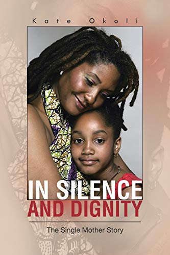 In Silence and Dignity: The Single Mother Story