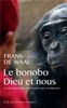 Le bonobo, Dieu et nous : A la recherche de l'humanisme chez les primates