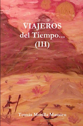 VIAJEROS... del Tiempo... (III)