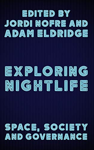 Exploring Nightlife: Space, Society and Governance