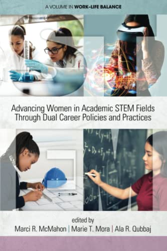 Advancing Women in Academic STEM Fields through Dual Career Policies and Practices: through dual Career Policies and Practices (Work-Life Balance)