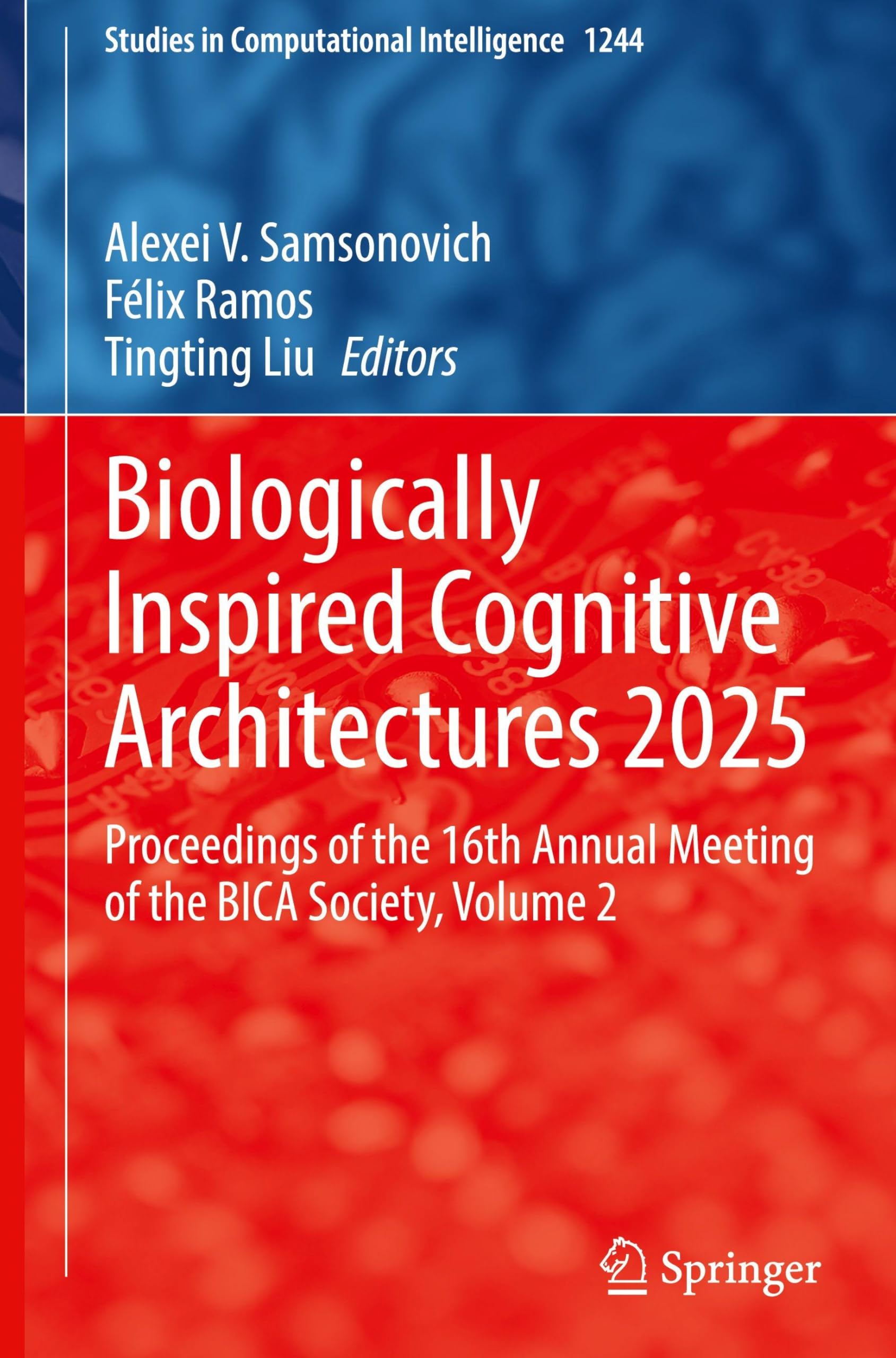 Biologically Inspired Cognitive Architectures 2025: Proceedings of the 16th Annual Meeting of the BICA Society, Volume 2 (Studies in Computational Intelligence, 1244)