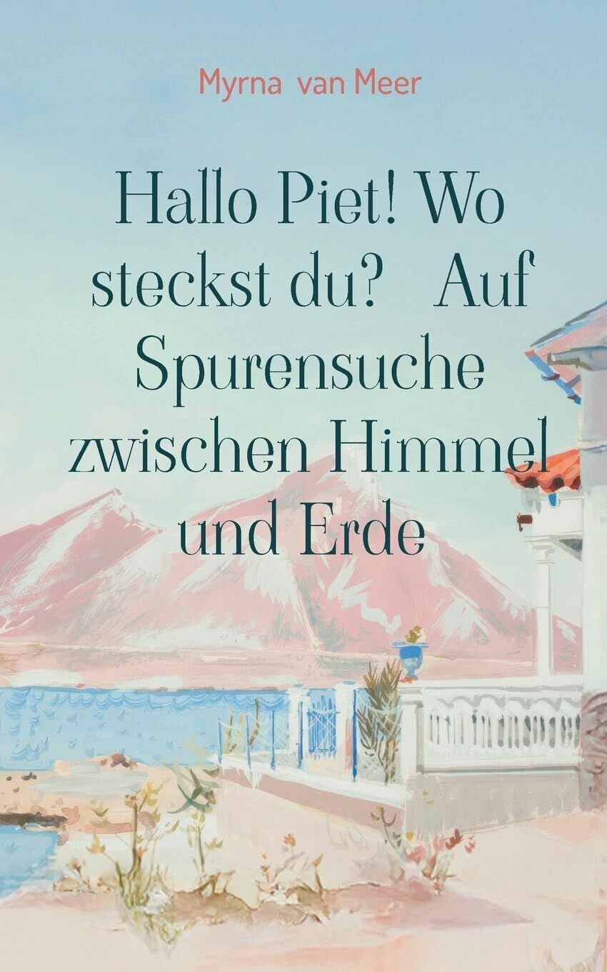 Hallo Piet! Wo steckst du? Auf Spurensuche zwischen Himmel und Erde: Ästhetik der Einsamkeit