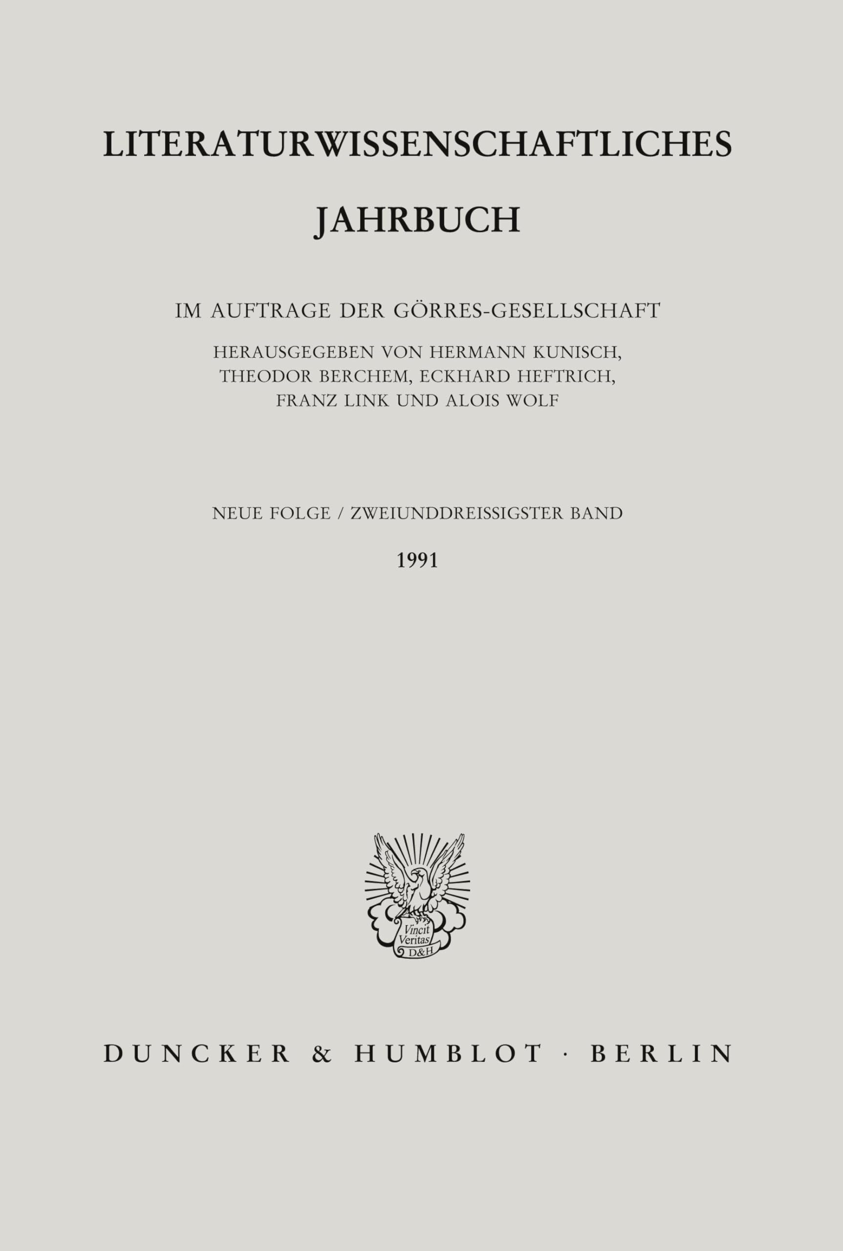 Literaturwissenschaftliches Jahrbuch. 32. Band (1991). Im Auftrage der Görres-Gesellschaft hrsg. von Theodor Berchem / Eckhard Heftrich / Franz Link / ... Jahrbuch. Neue Folge; LJB 32)