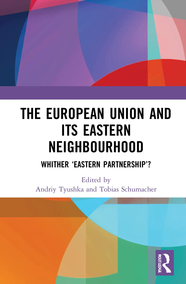 The European Union and Its Eastern Neighbourhood: Whither 'Eastern Partnership'?