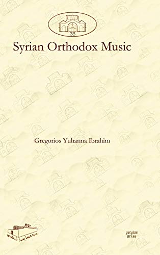 Syrian Orthodox Music (Dar Mardin: Christian Arabic and Syriac Studies from the Middle East, Band 33)