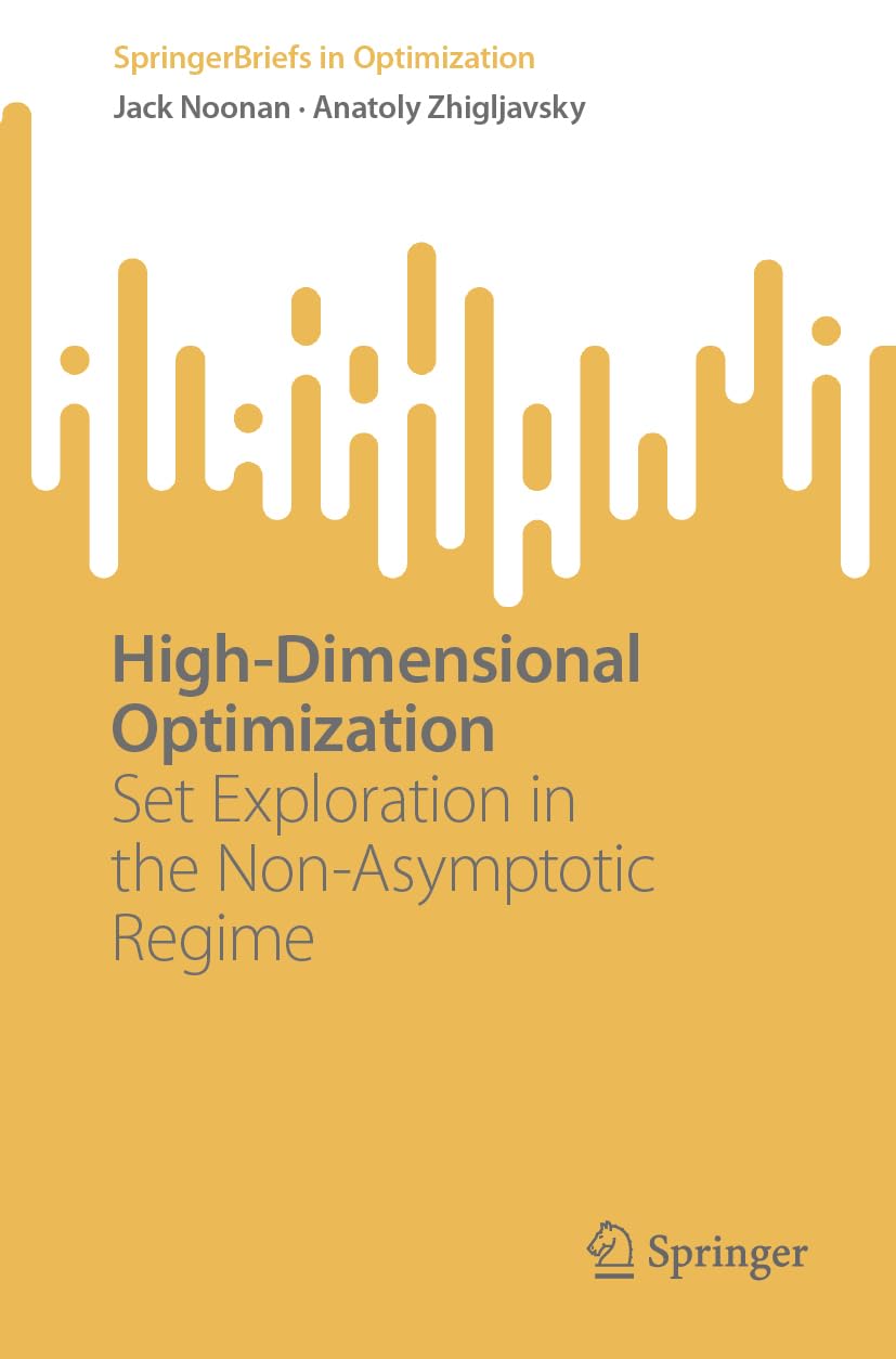 High-Dimensional Optimization: Set Exploration in the Non-Asymptotic Regime (SpringerBriefs in Optimization)