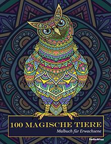 100 magische Tiere: Malbuch für Erwachsene (Mandalas für Erwachsene mit stressabbauenden Tiermotiven, A4 Ausmalbuch, Anti-Stress-Geschenk)