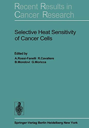 Selective Heat Sensitivity of Cancer Cells (Recent Results in Cancer Research, 59, Band 59)