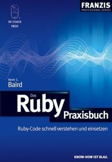 Das Ruby-Praxisbuch: Ruby-Code schnell verstehen und einsetzen