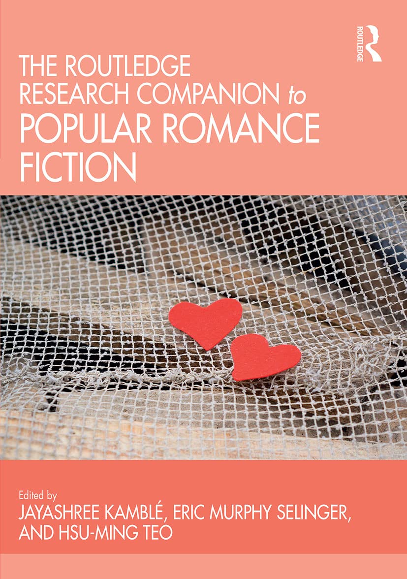 The Routledge Research Companion to Popular Romance Fiction