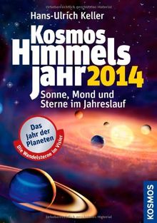 Kosmos Himmelsjahr 2014: Sonne, Mond und Sterne im Jahreslauf